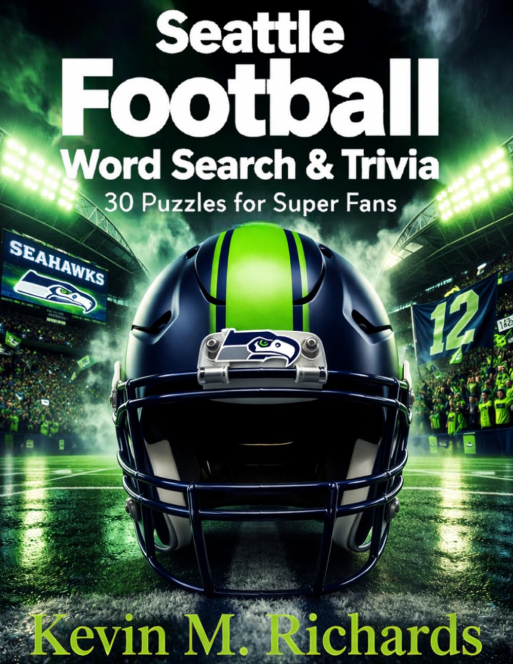 Seattle Football: Word Search & Trivia: 30 Puzzles for Super Fans