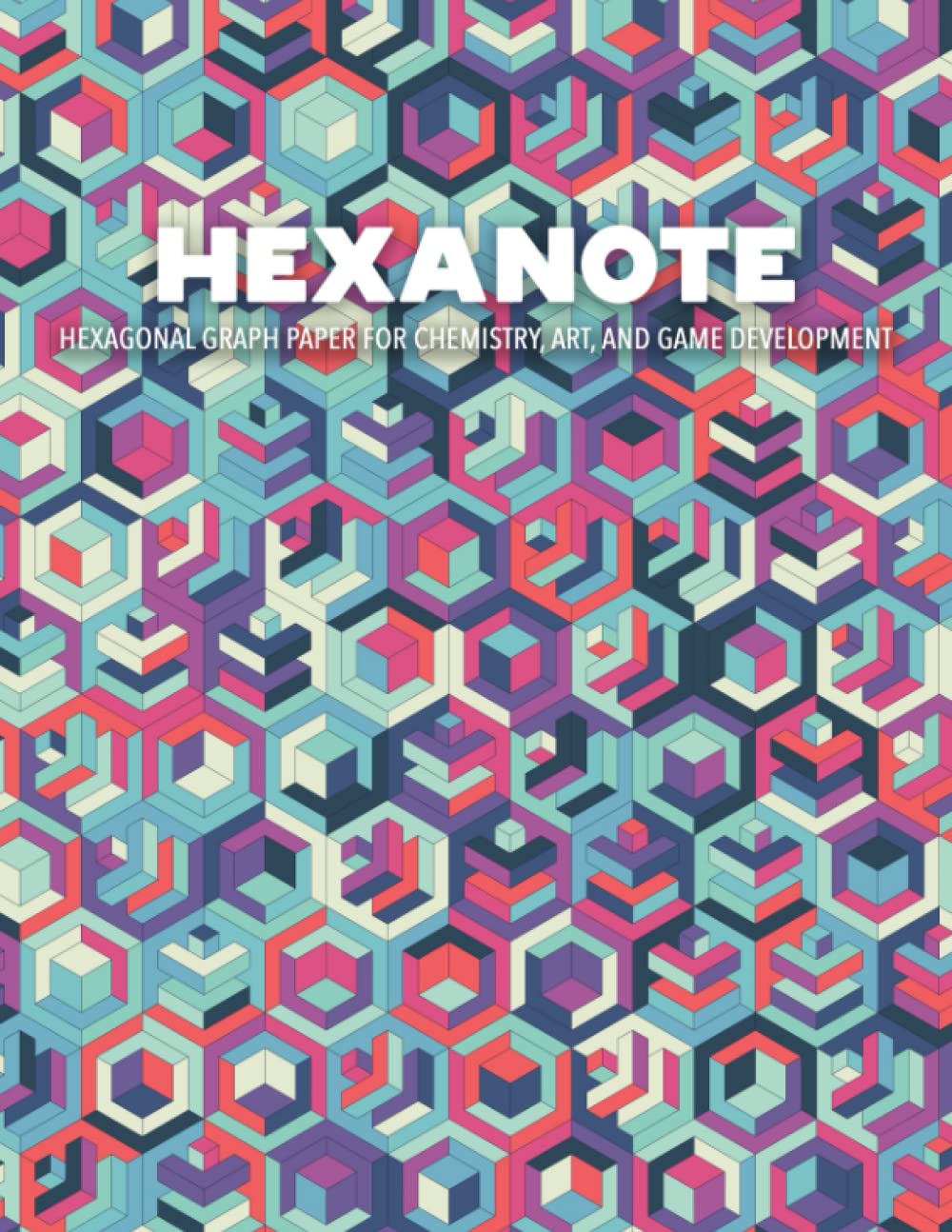 Hexagonal Graph Paper Composition Notebook (1/4 inch Hexagons): Perfect Hexagonal Notebook For Organic Chemistry, Game Developers & Artists