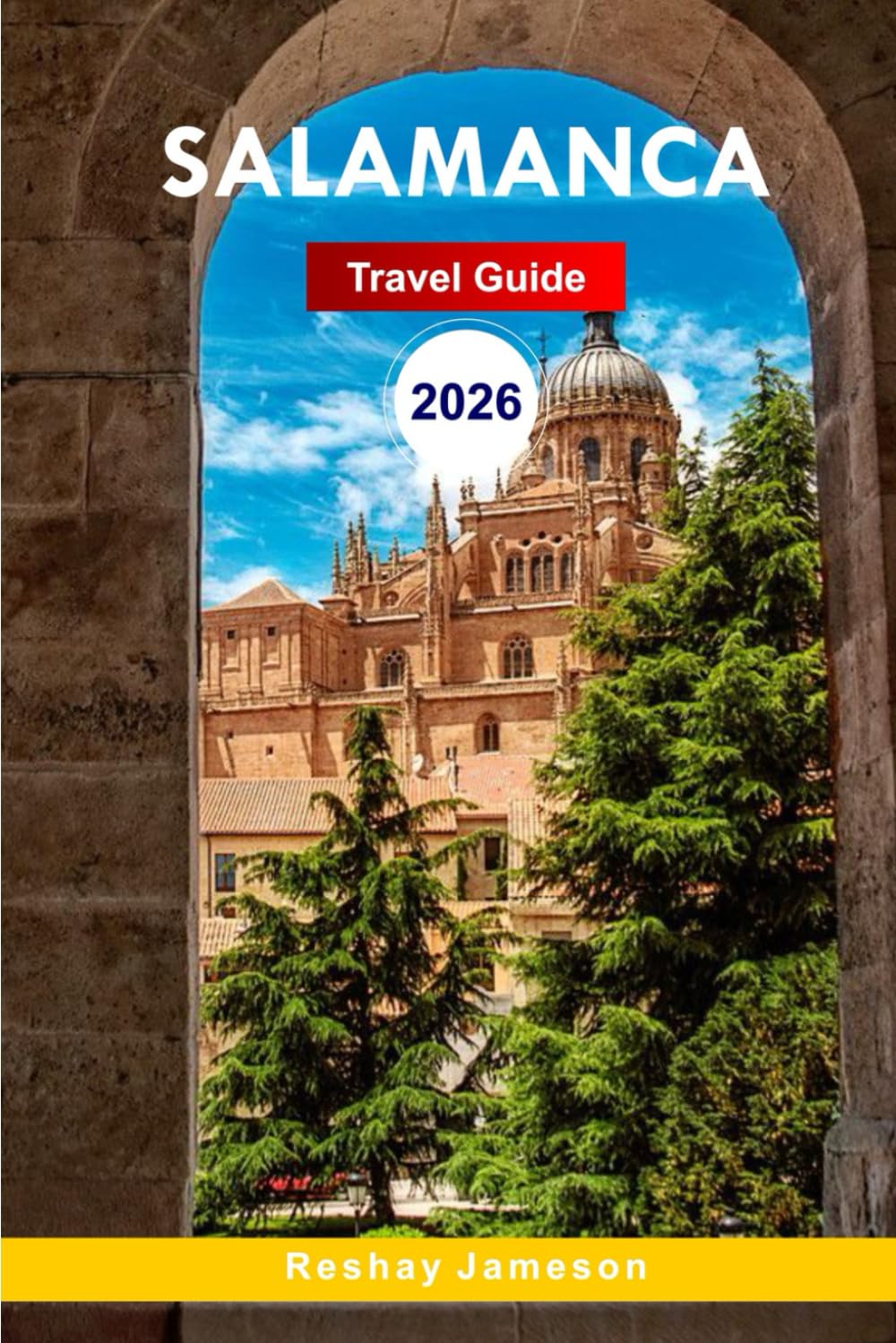 Salamanca Travel Guide 2026: Explore Charms of the Old City, Hidden Gems, Culture, Attractions, Cuisine with Insider Tips for an Unforgettable Experience in Spain