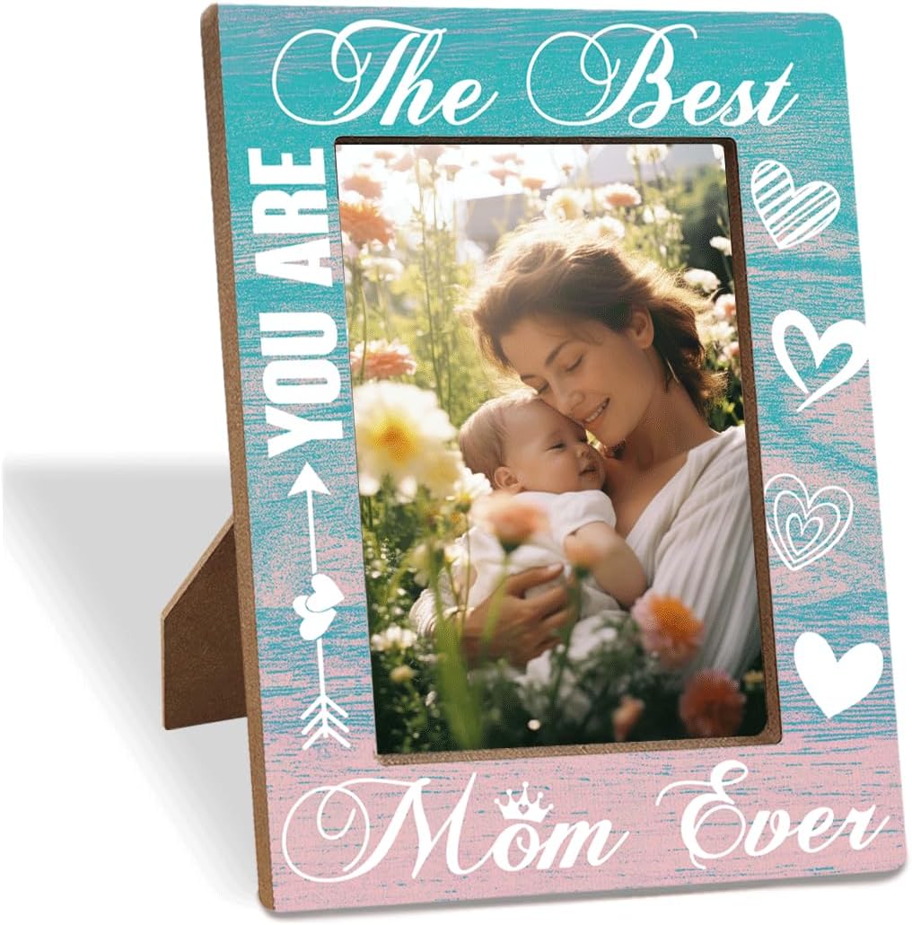 Mom Photo Frame You Are The Best Mom Ever Wooden Photo Frame Heartwarming Gift For Mother’s Day Birthday From Daughter Son Beautiful Table Decor Thanksgiving & Christmas Gift 8x6 Inches
