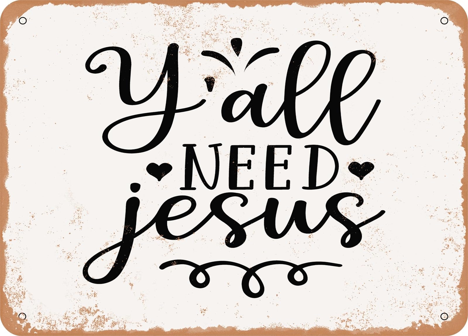 Miaomansenstore Metal Sign - Y All Need Jesus - Vintage Look Sign Home Decor