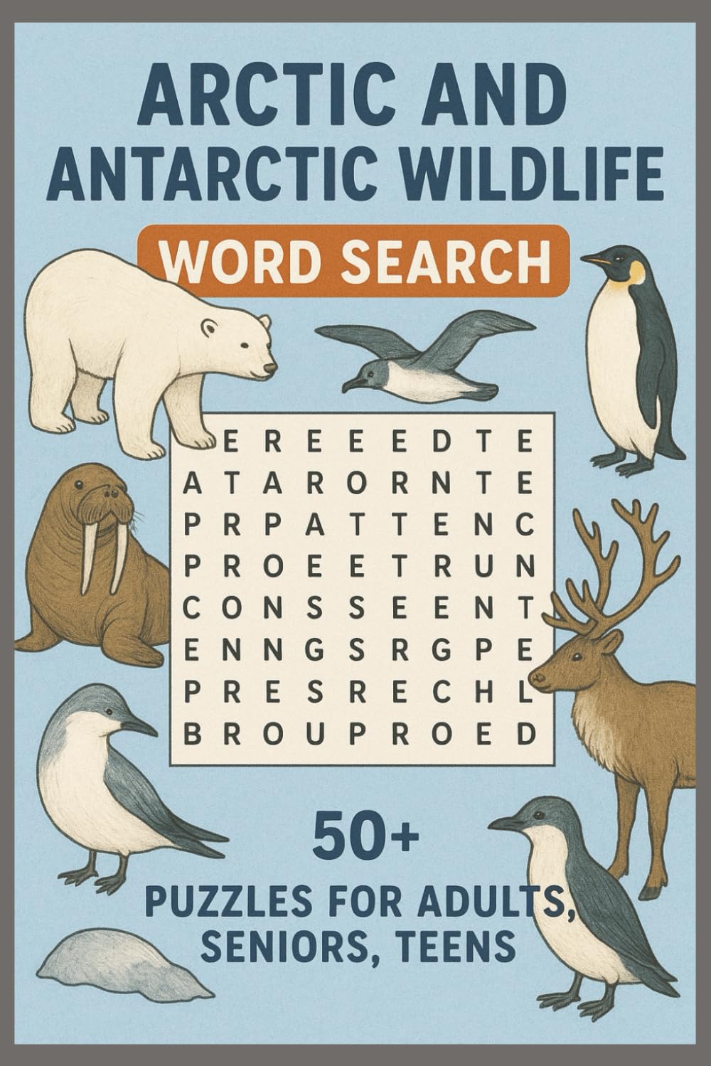 ARCTIC & ANTARCTIC WILDLIFE Word Search Puzzle Book: Word Searches with Easy to Read Print about Ice Dwelling Animals, Polar Fauna, Cryofauna and More ... for Vacations, Holidays and Leisure times