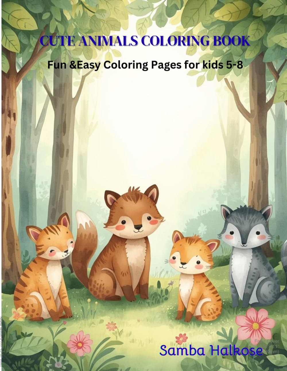 Cute Animals Coloring Book: Fun & Easy Coloring pages for Kids 5-8 years old