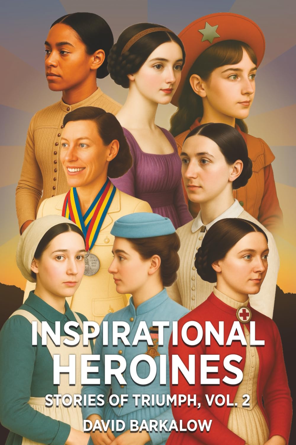 Inspirational Heroines: Stories of Triumph, Vol. 2
