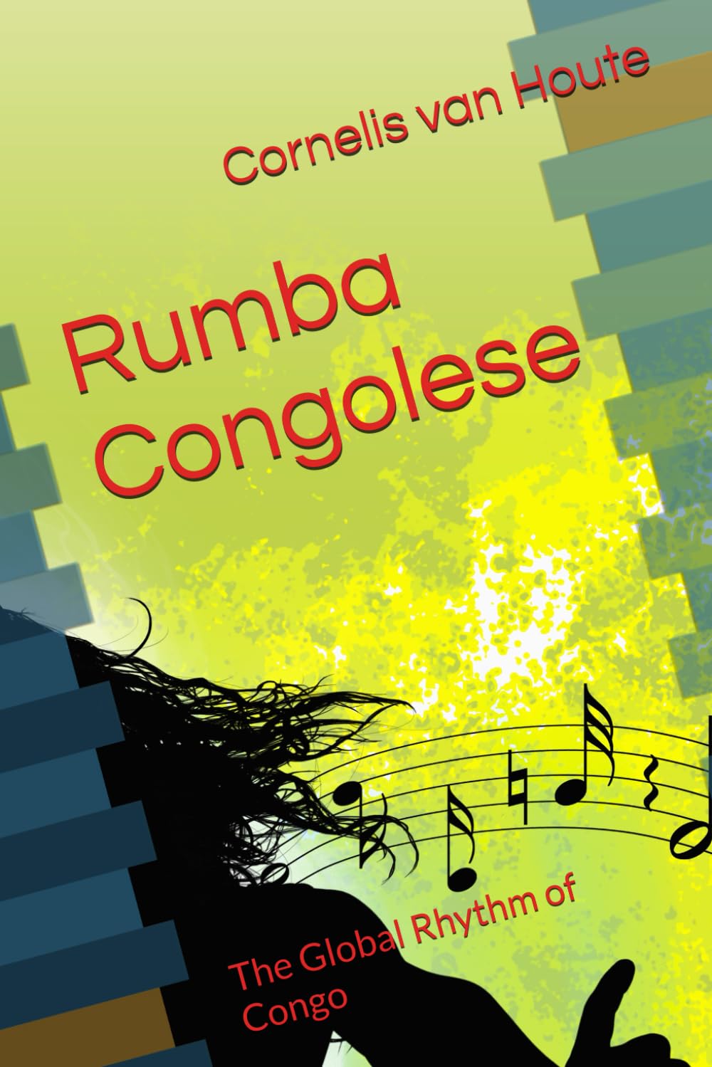Rumba Congolese: The Global Rhythm of Congo: 5 (Congo Chronicles Series)