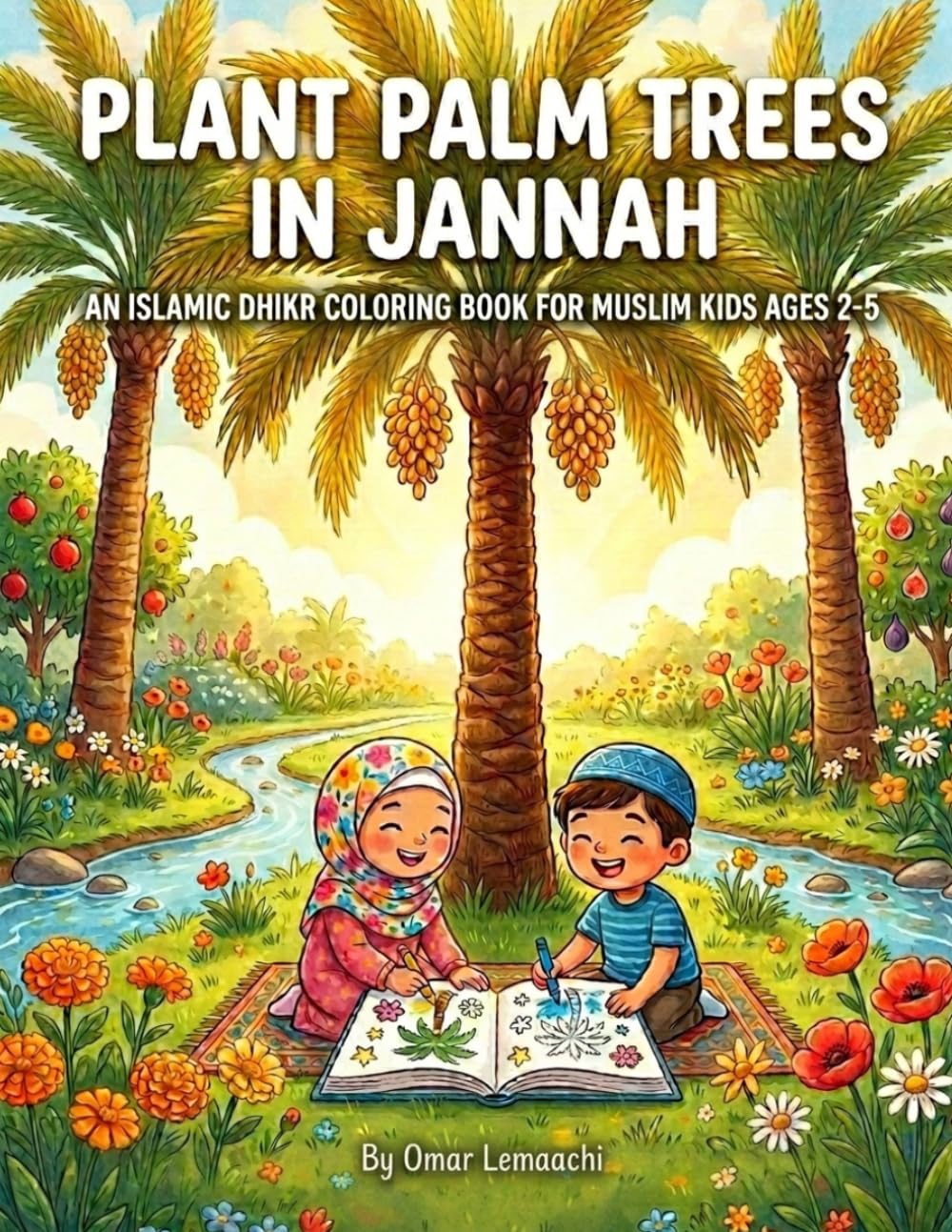 Plant Palm Trees in Jannah: An Islamic Dhikr Coloring Book for Muslim Kids Ages 2-5