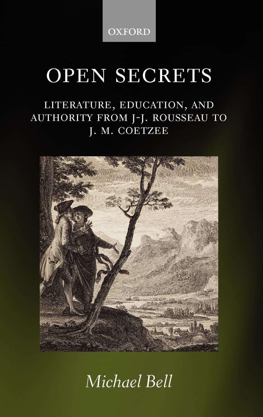 Buy Open Secrets: Literature, Education, and Authority from J-J. Rousseau to J. M. Coetzee — BookShops.in