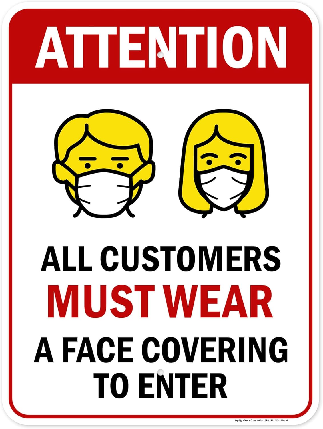 Attention All Customers Must Wear A Face Covering To Enter Sign, 18"x24" Polyethylene, Indoor/Outdoor Use, USA MADE By My Sign Center