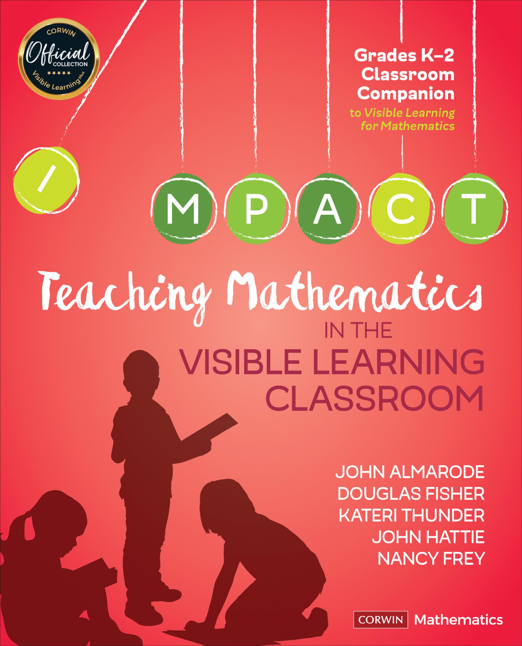 Teaching Mathematics in the Visible Learning Classroom, Grades K-2 (Corwin Mathematics Series)