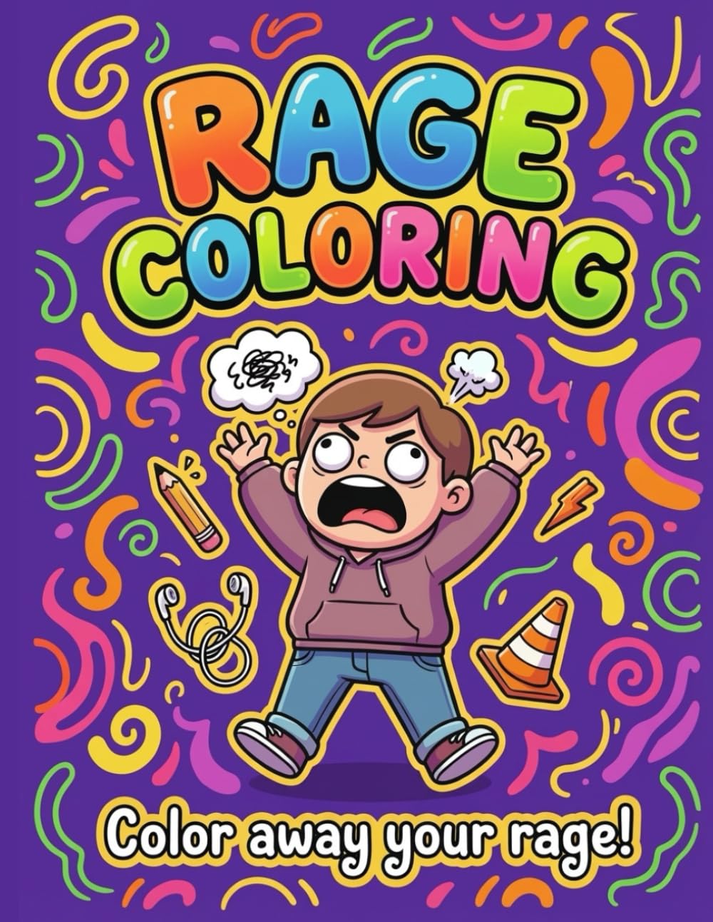 Rage Coloring!: Hilarious Adult Coloring Book for Channeling Life's Frustrations into Art