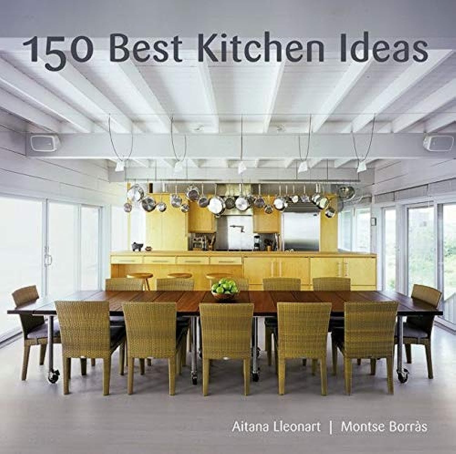 150 Best Kitchen Ideas Hardcover – July 14, 2009