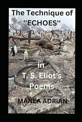 The Technique of ''ECHOES'' in T. S. Eliot's Poems