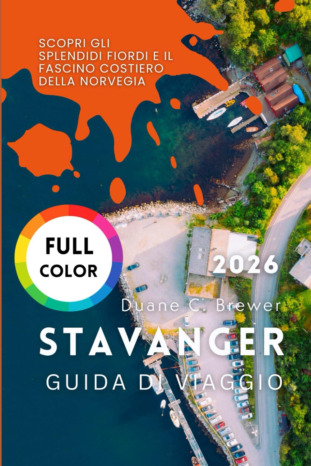 STAVANGER GUIDA DI VIAGGIO 2026: Scopri gli splendidi fiordi e il fascino costiero della Norvegia