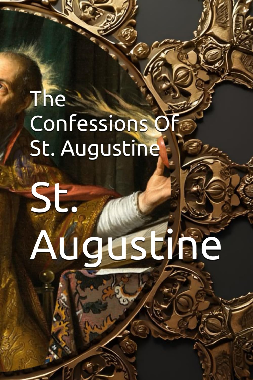 The Confessions Of St. Augustine