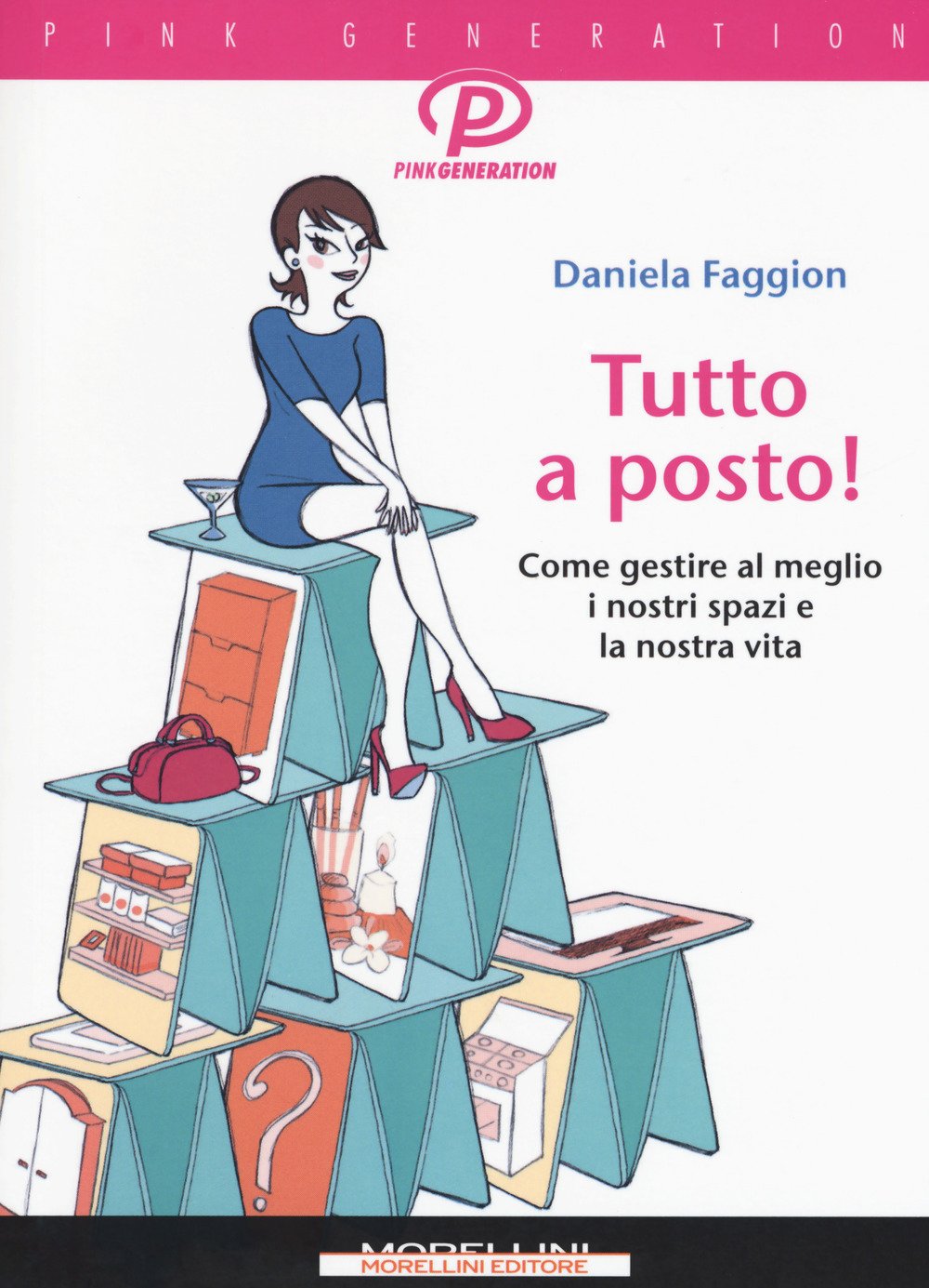 Tutto A Posto! Come Gestire Al Meglio I Nostri Spazi E La Nostra Vita - 4