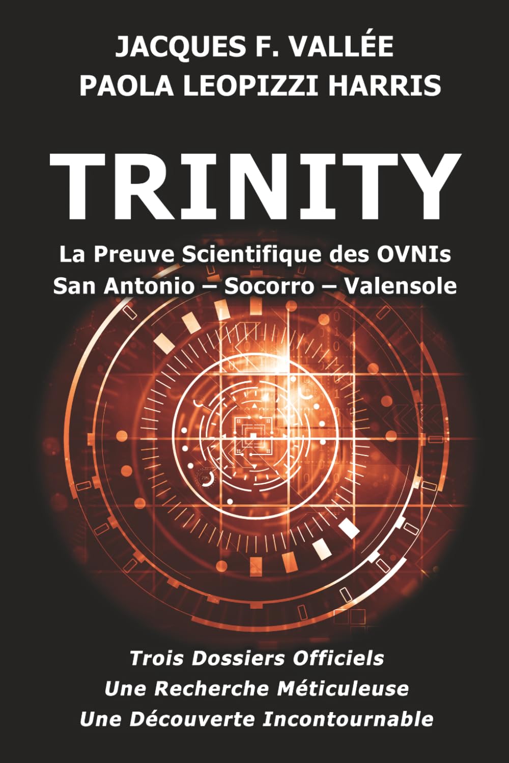 Trinity: La Preuve Scientifique des OVNIs: San Antonio – Socorro – Valensole (French Edition)