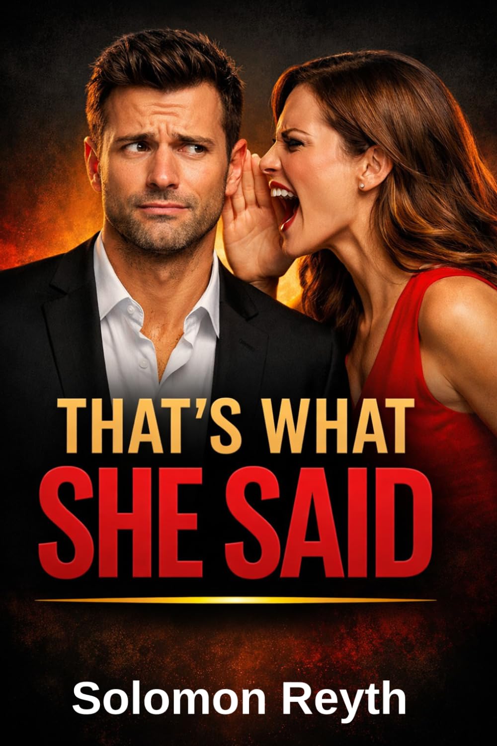 That's What She Said (Unfiltered Reality)