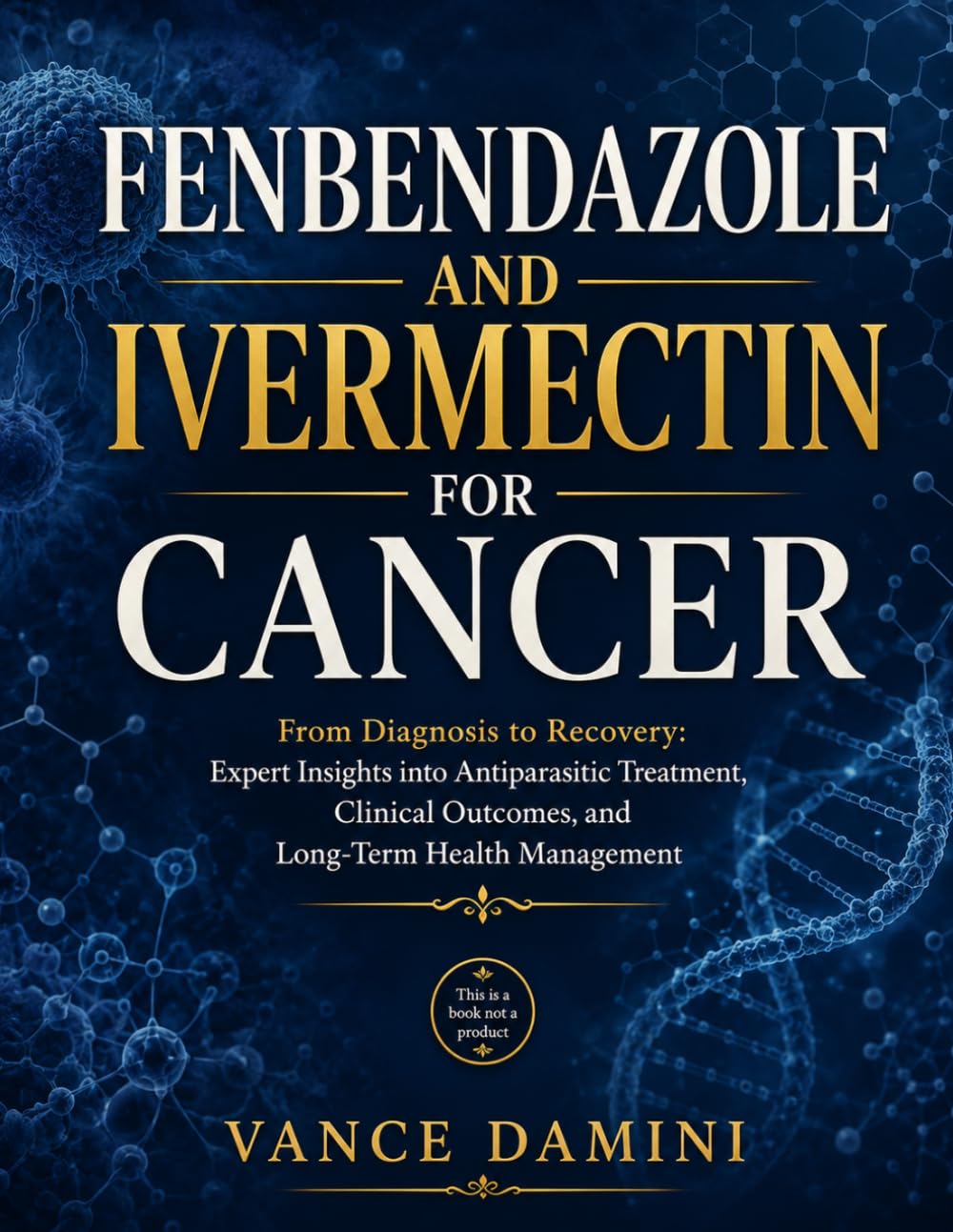 FENBENDAZOLE AND IVERMECTIN FOR CANCER