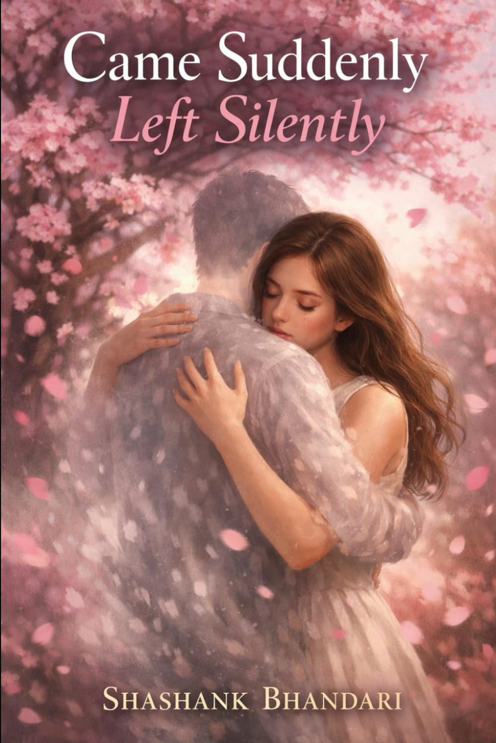 CAME SUDDENLY LEFT SILENTLY