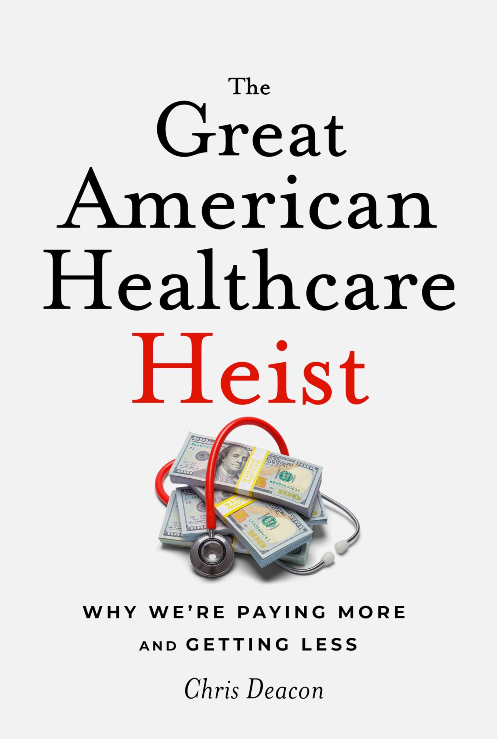 The Great American Healthcare Heist: Why We're Paying More and Getting Less