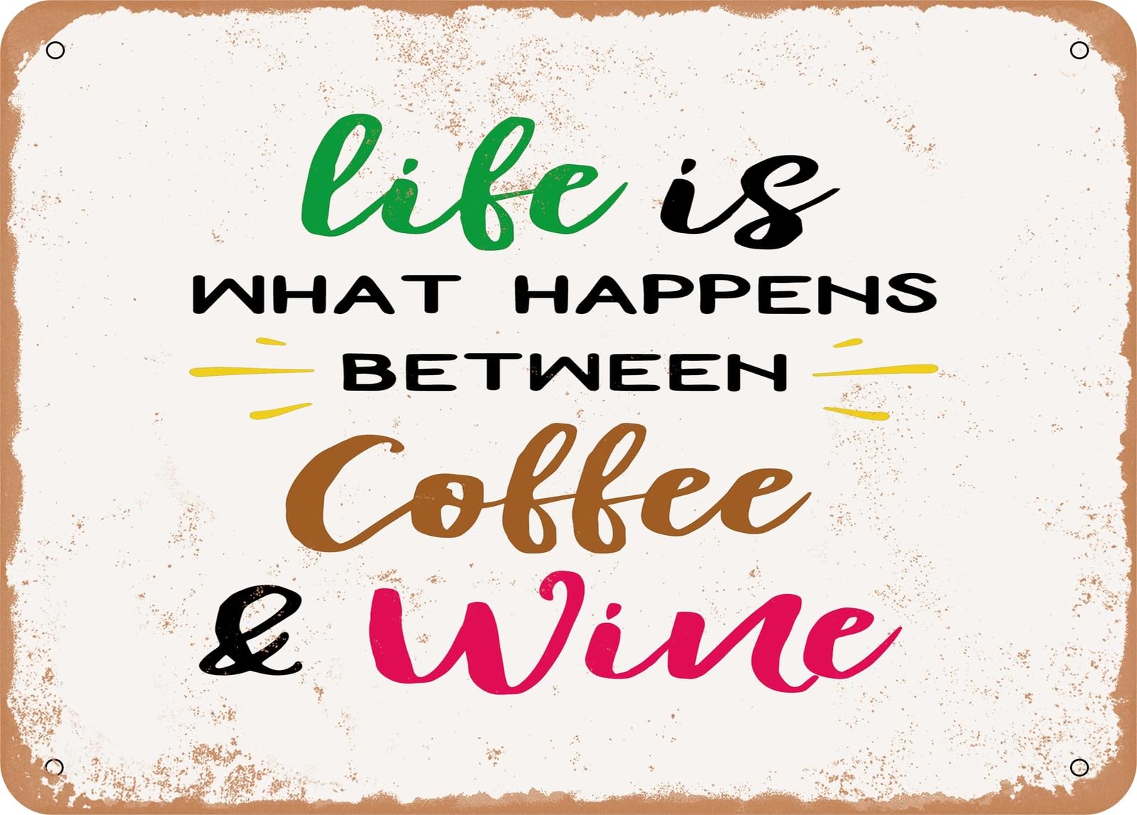 Miaomansenstore Metal Sign - Life Is What Happens Between Coffee And Wine - Vintage Look Sign Home Decor
