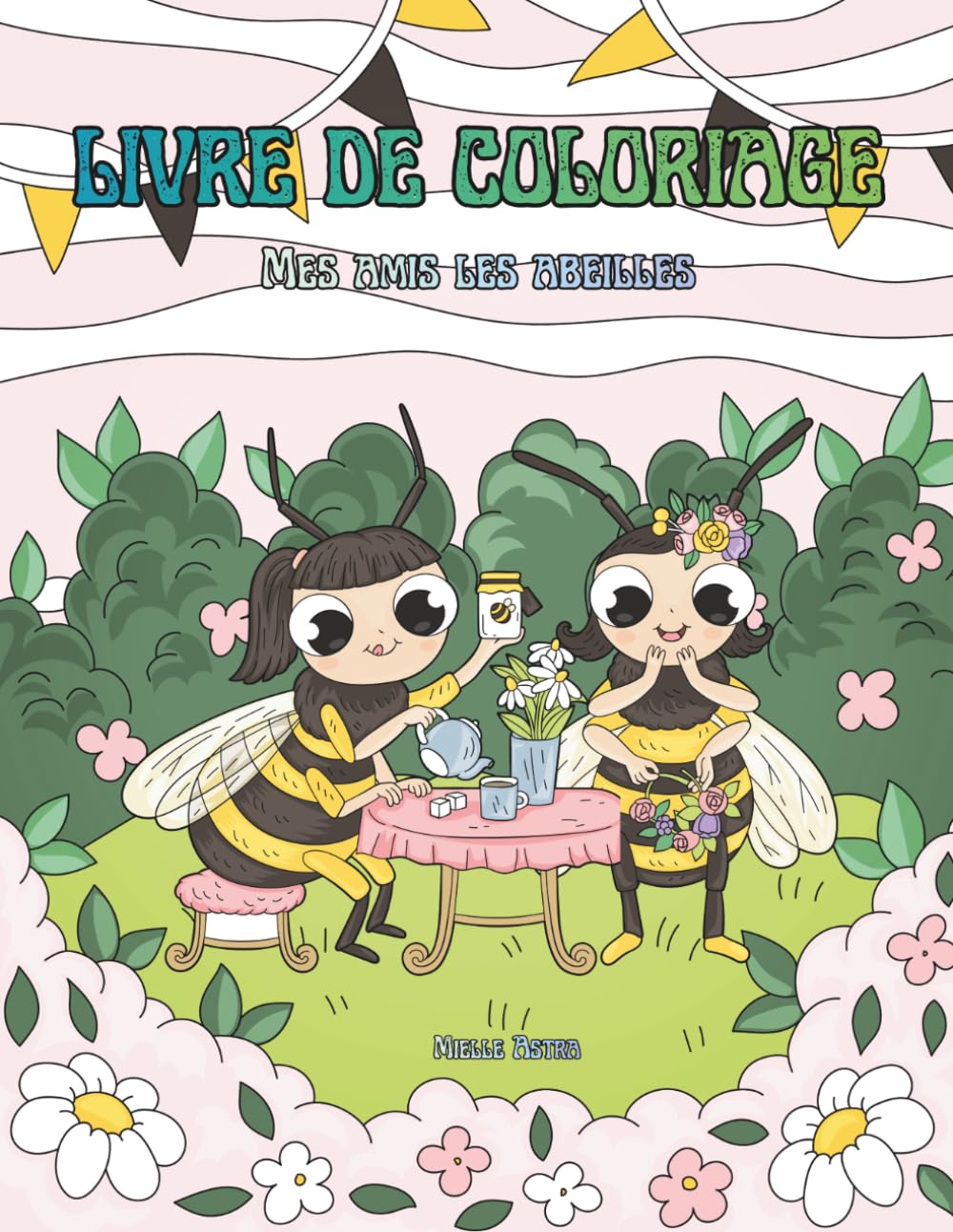 Livre de coloriage: Mes amis les abeilles