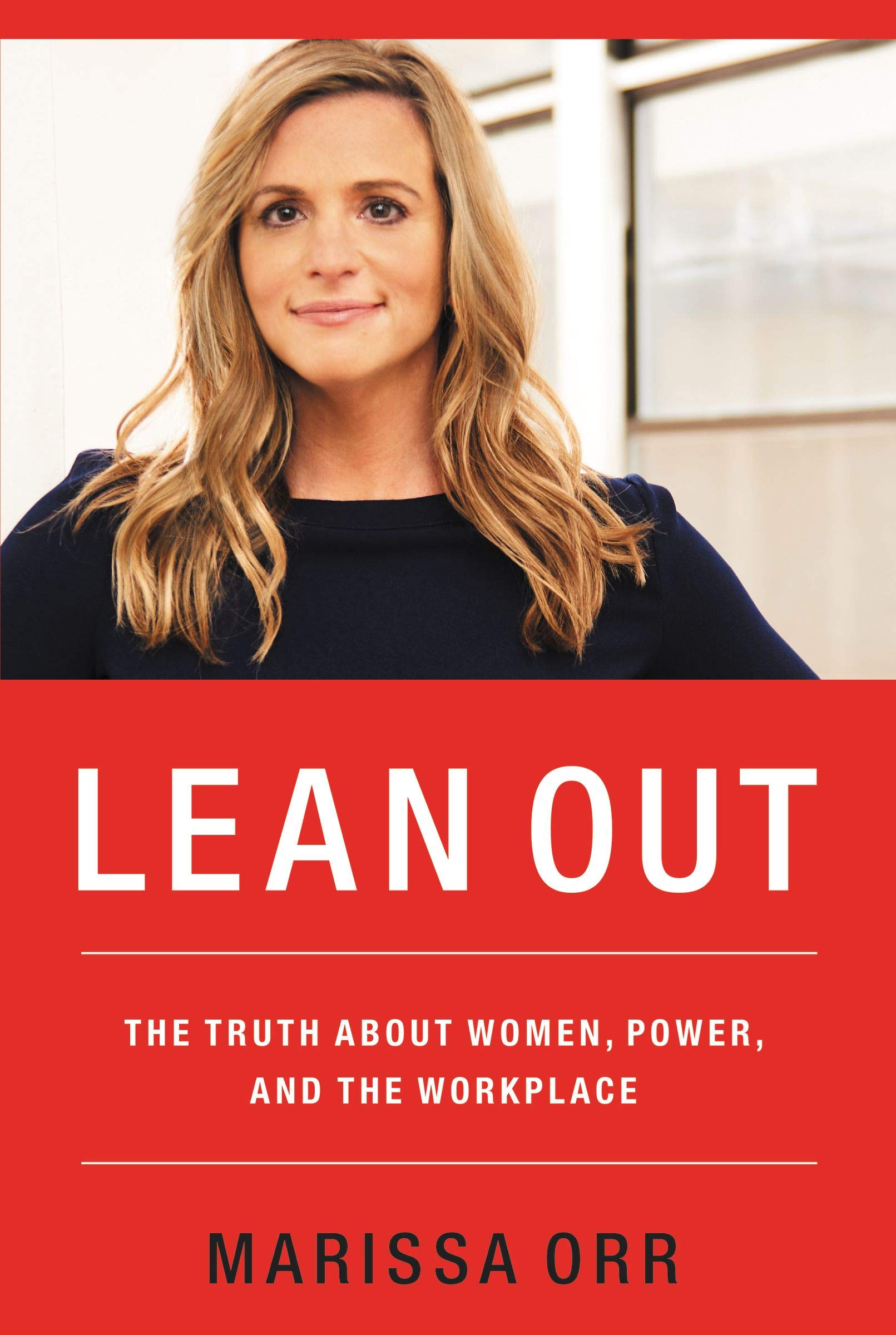 Lean Out: The Truth About Women, Power, and the Workplace Hardcover – June 11, 2019