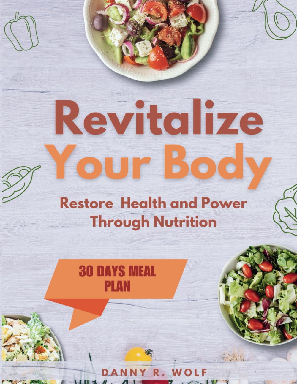 Revitalize your Body: Restore Health and Power Through Nutrition
