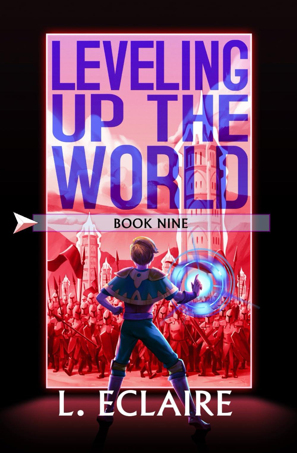 Leveling Up The World 9: A LitRPG Adventure