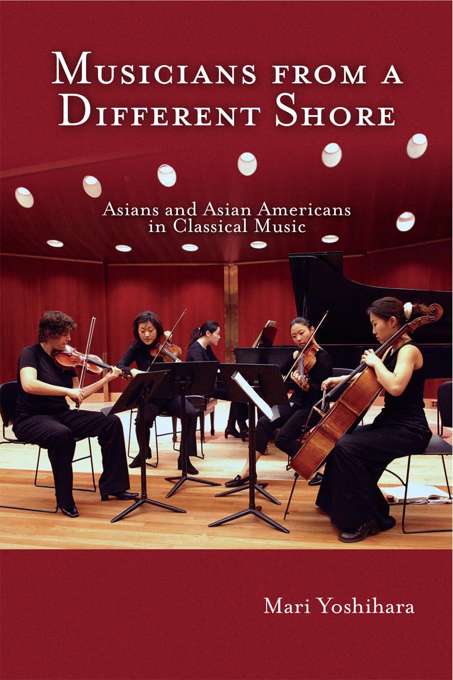 Buy Musicians from a Different Shore: Asians and Asian Americans in Classical Music — BookShops.in