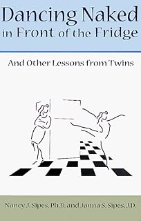 Dancing Naked in Front of the Fridge: And Other Lessons from Twins