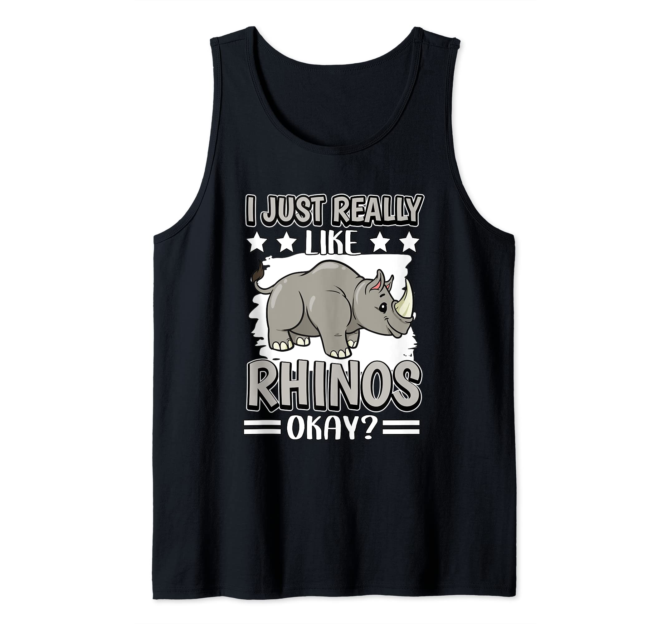 I Just Really Like Rhinos Okay Rhinoceros Rhino Tank Top