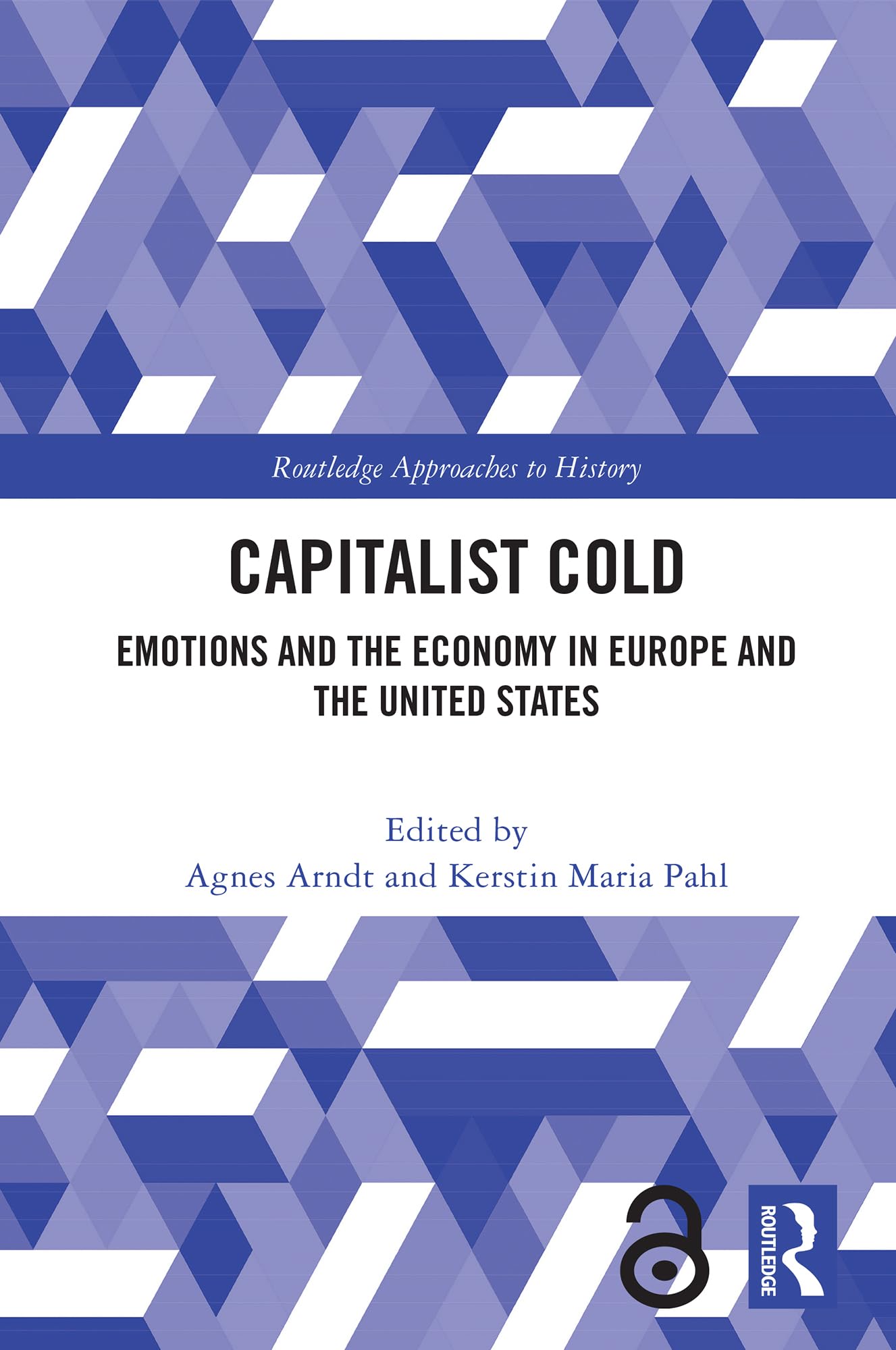 Capitalist Cold: Emotions and the Economy in Europe and the United States (Routledge Approaches to History)
