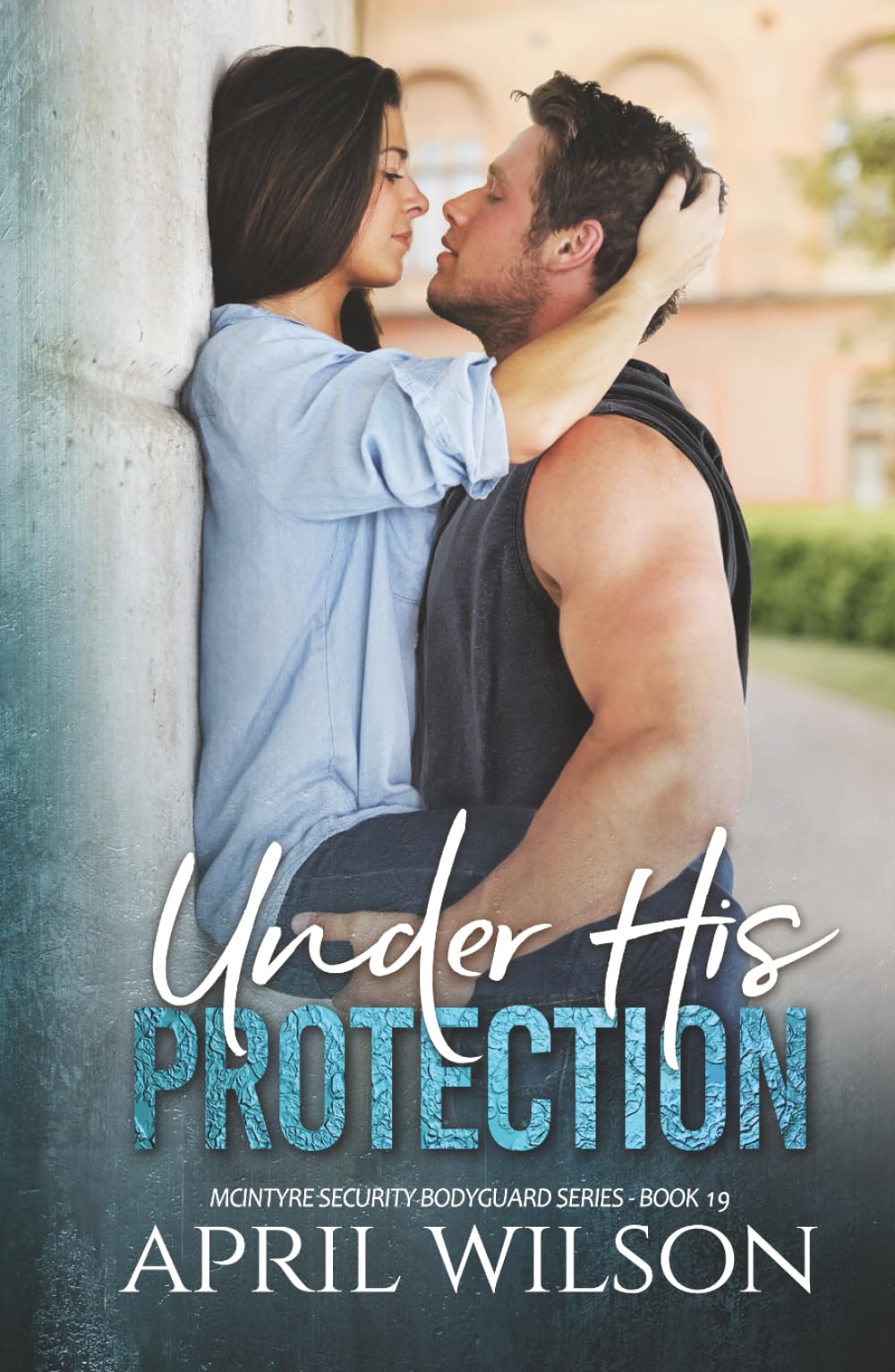 Under His Protection: A slow burn age gap bodyguard romance (McIntyre Security Bodyguard Series)