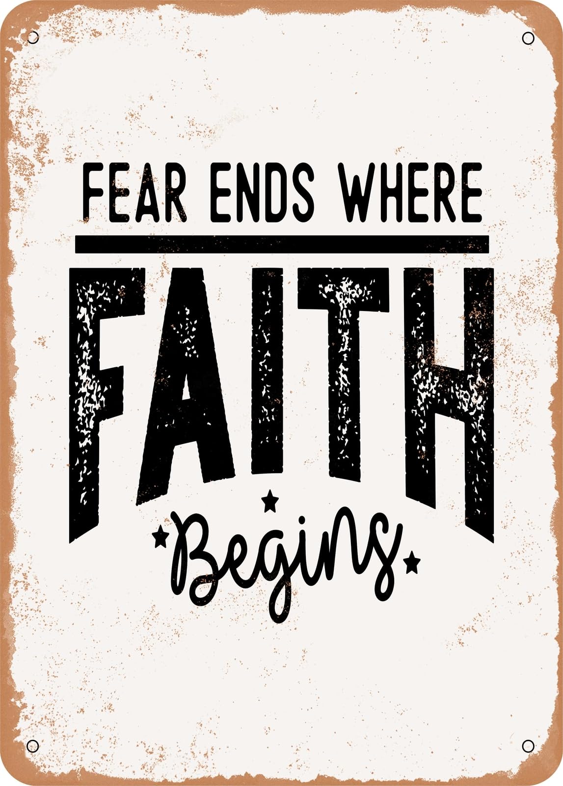 Miaomansenstore Metal Sign - Fear Ends Where Faith Begins - Vintage Look Home Decor