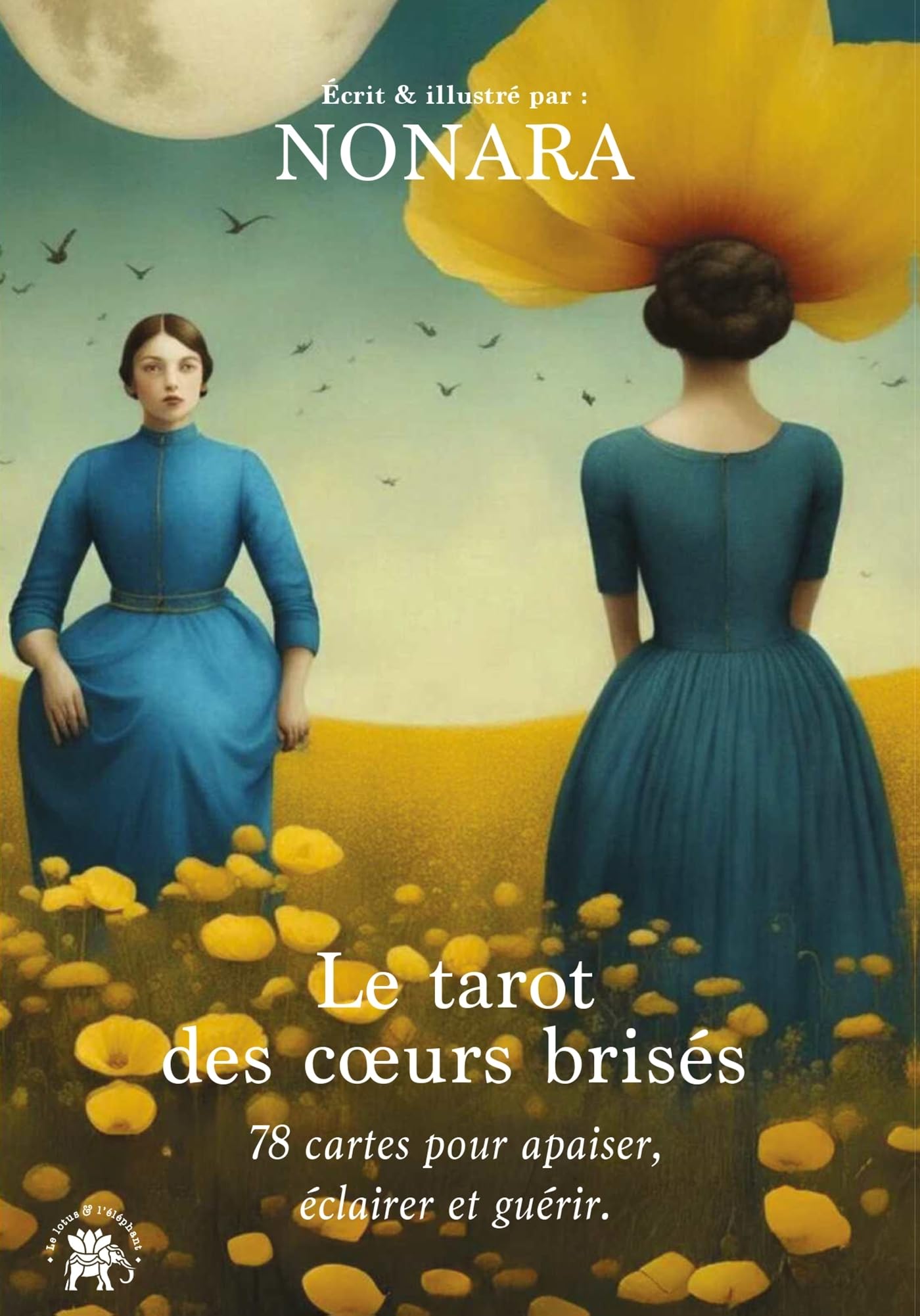 Le tarot des coeurs brisés: 78 cartes pour apaiser, éclairer et guérir.