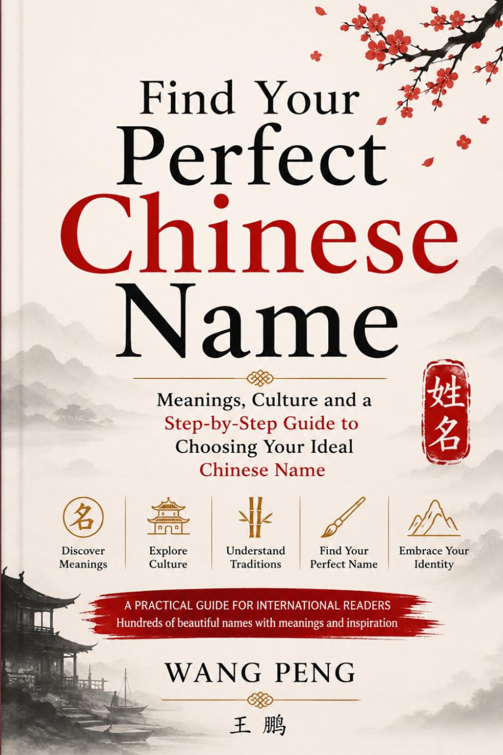 Find Your Perfect Chinese Name: Meanings, Culture and a Step-by-Step Guide to Choosing Your Ideal Chinese Name