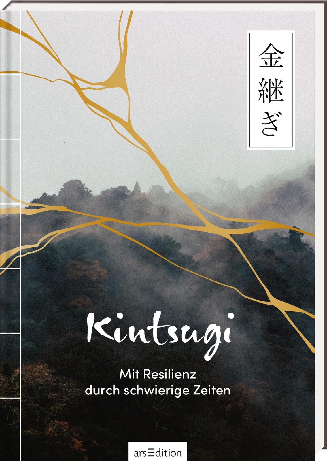 Arsedition Gmbh Kintsugi: Mit Resilienz Durch Schwierige Zeiten