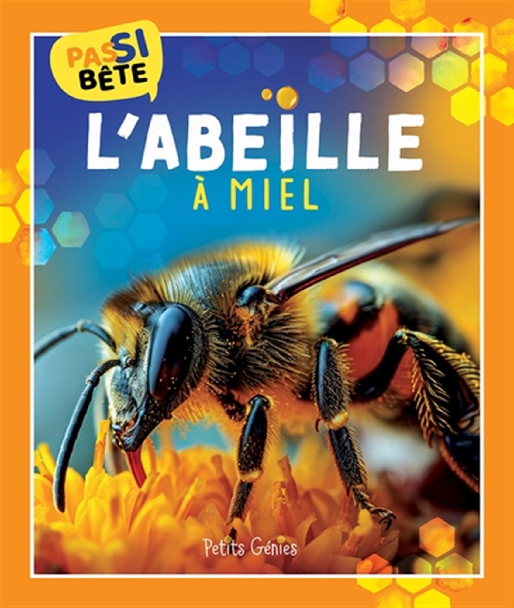 Pas si b�te - L'abeille � miel Bonin, Pierre Alexandre