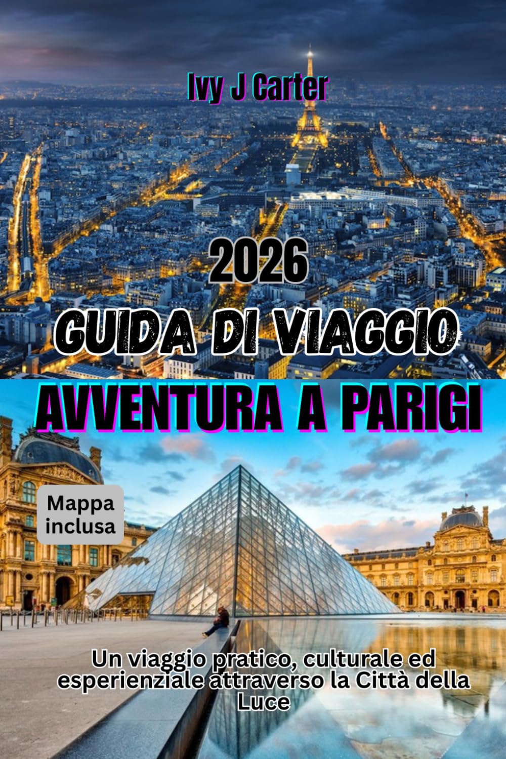 GUIDA DI VIAGGIO AVVENTURA A PARIGI 2026: Un viaggio pratico, culturale ed esperienziale attraverso la Città della Luce