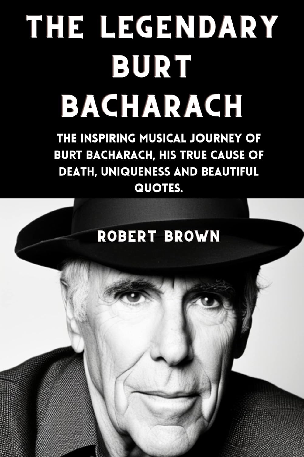 THE LEGENDARY BURT BACHARACH The Inspiring Musical Journey of Burt(00)