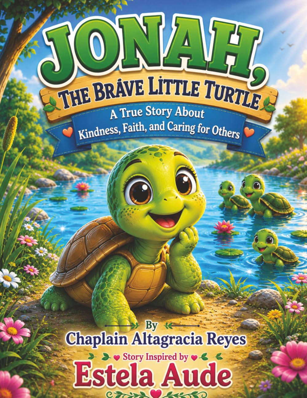 Jonah, the Brave Little Turtle: A True Story About Kindness, Faith, and Caring for Others