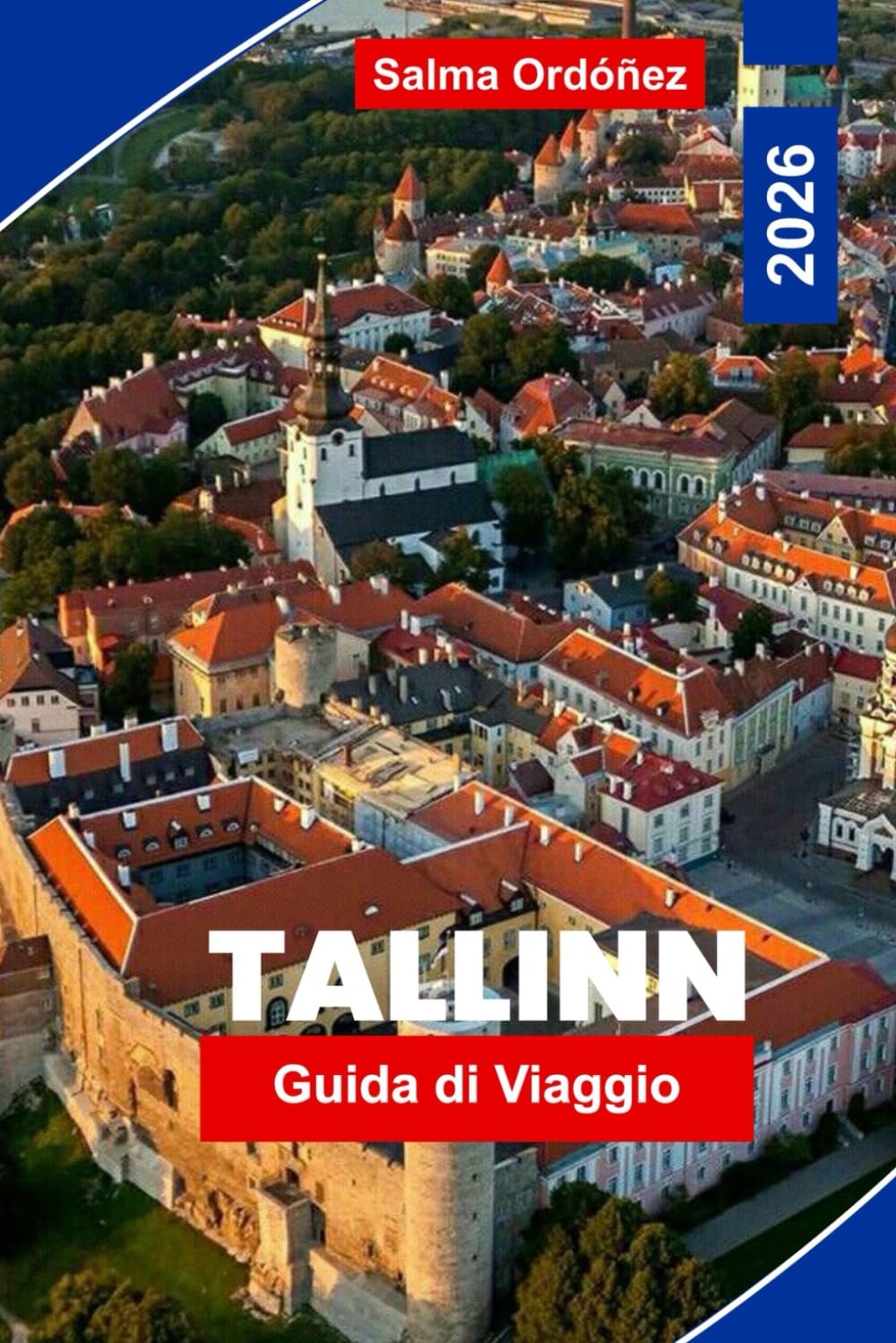 Tallinn guida di viaggio 2026: Scopri la capitale medievale dell'Estonia con il fascino del centro storico, viste sul Mar Baltico, gite di un giorno e cultura locale