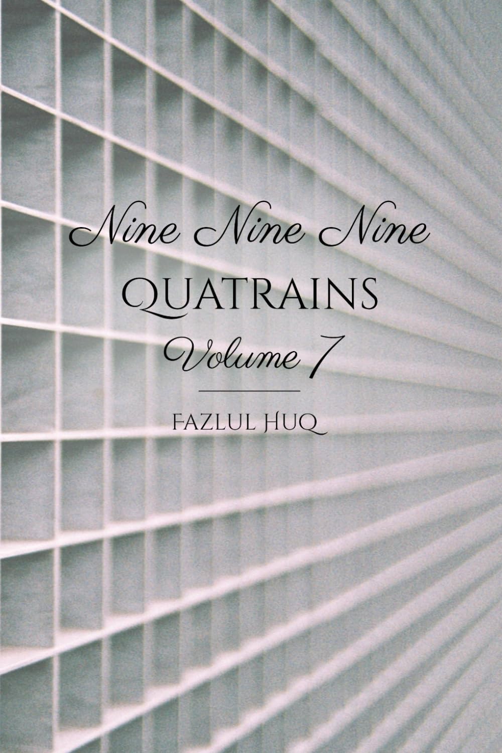 Nine Nine Nine Quatrains, Volume 7
