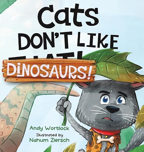 Cats Don't Like Dinosaurs!: A Hilarious Rhyming Picture Book for Kids Ages 3-7 (3)