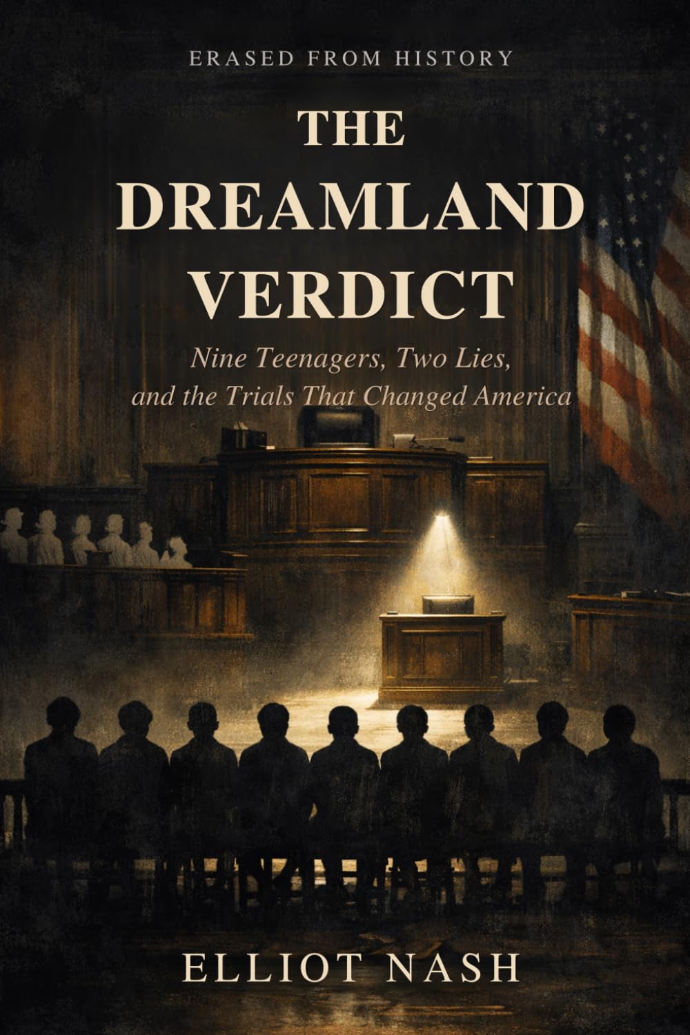 The Dreamland Verdict: Nine Teenagers, Two Lies, and the Trials That Changed America (Erased From History)