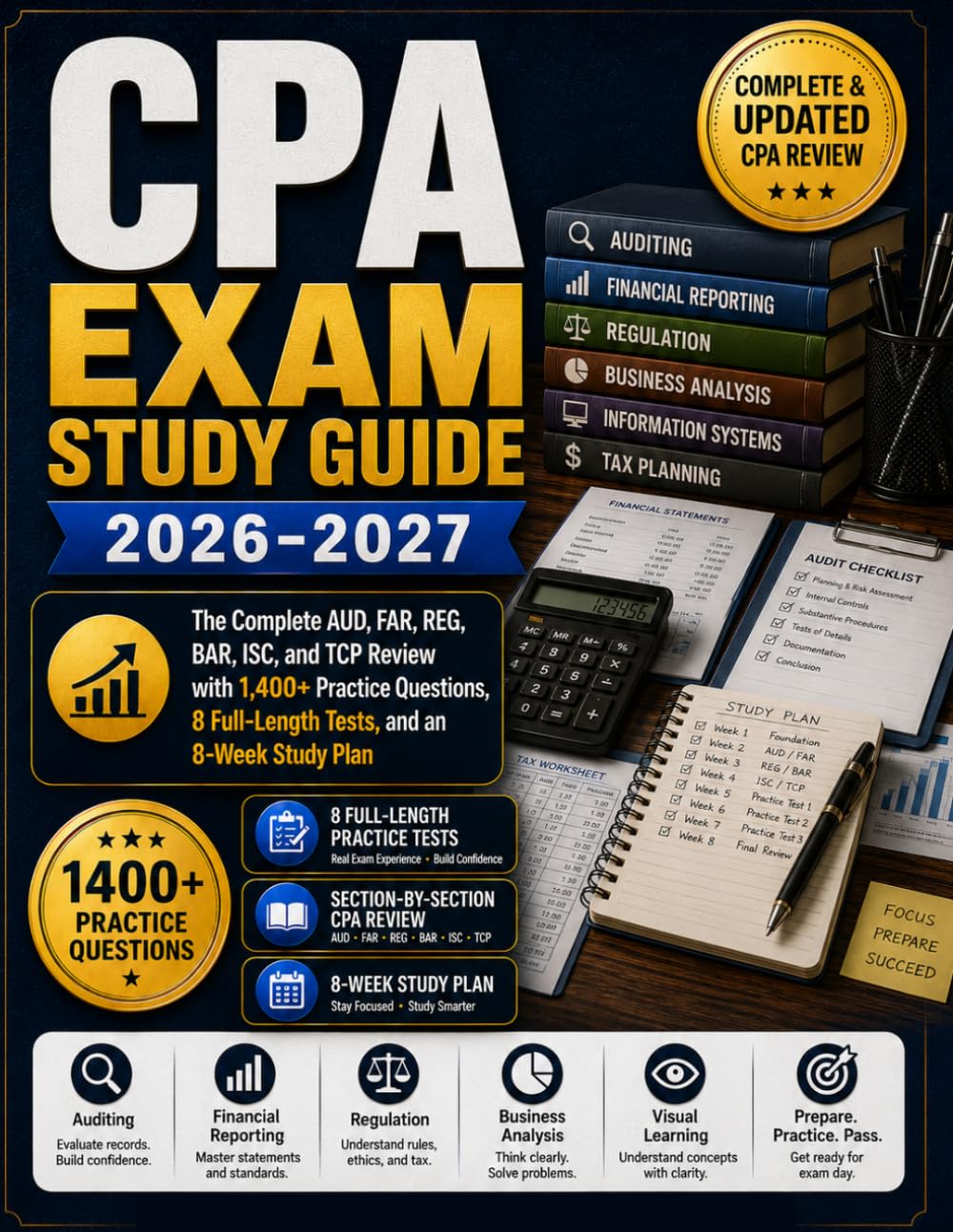 CPA EXAM STUDY GUIDE 2026-2027: The Complete AUD, FAR, REG, BAR, ISC, and TCP Review with 1,400+ Practice Questions, 8 Full-Length Tests, and an 8-Week Study Plan