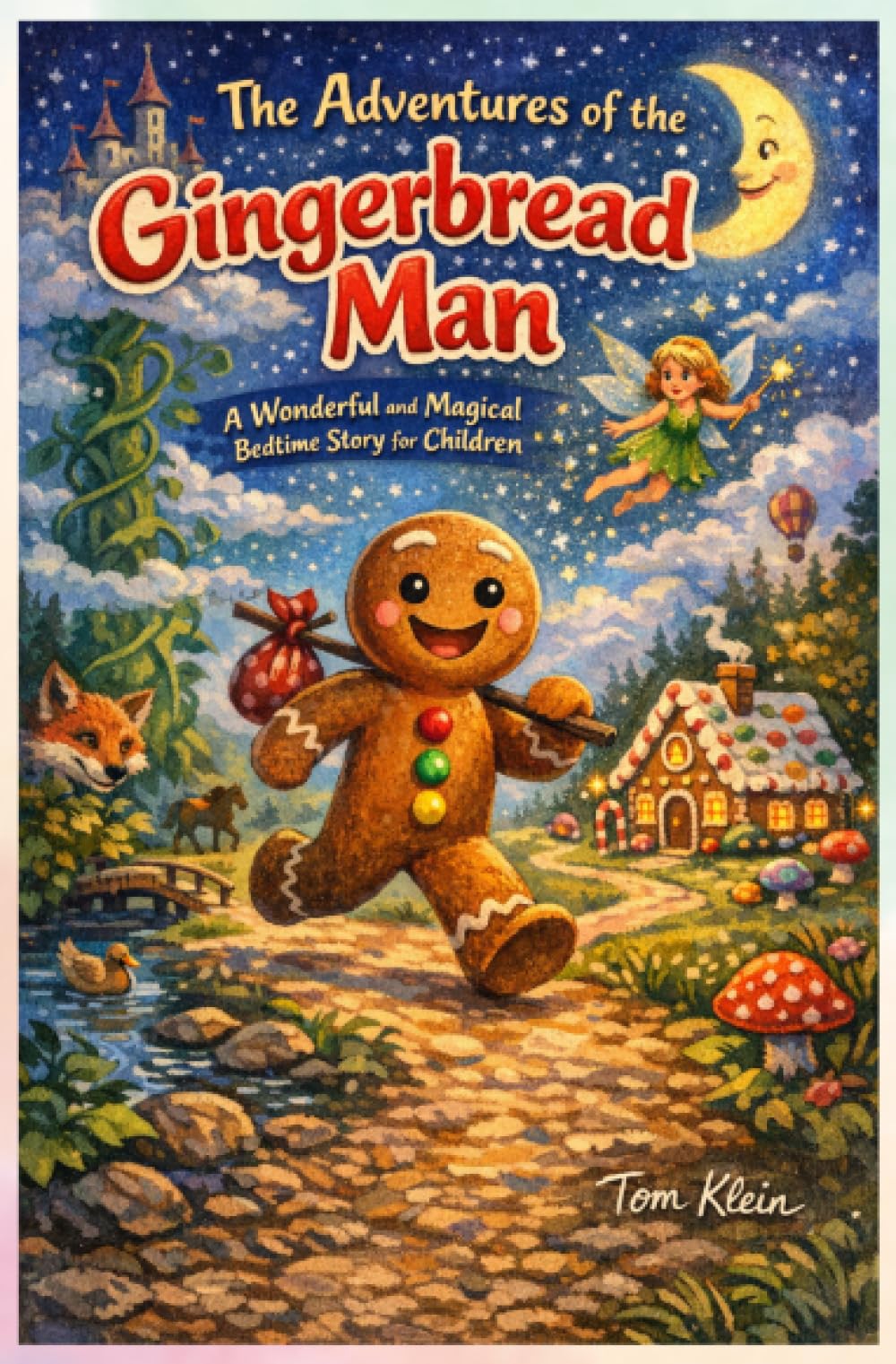The Adventures of the Gingerbread Man: A Wonderful and Magical Bedtime Story for Children