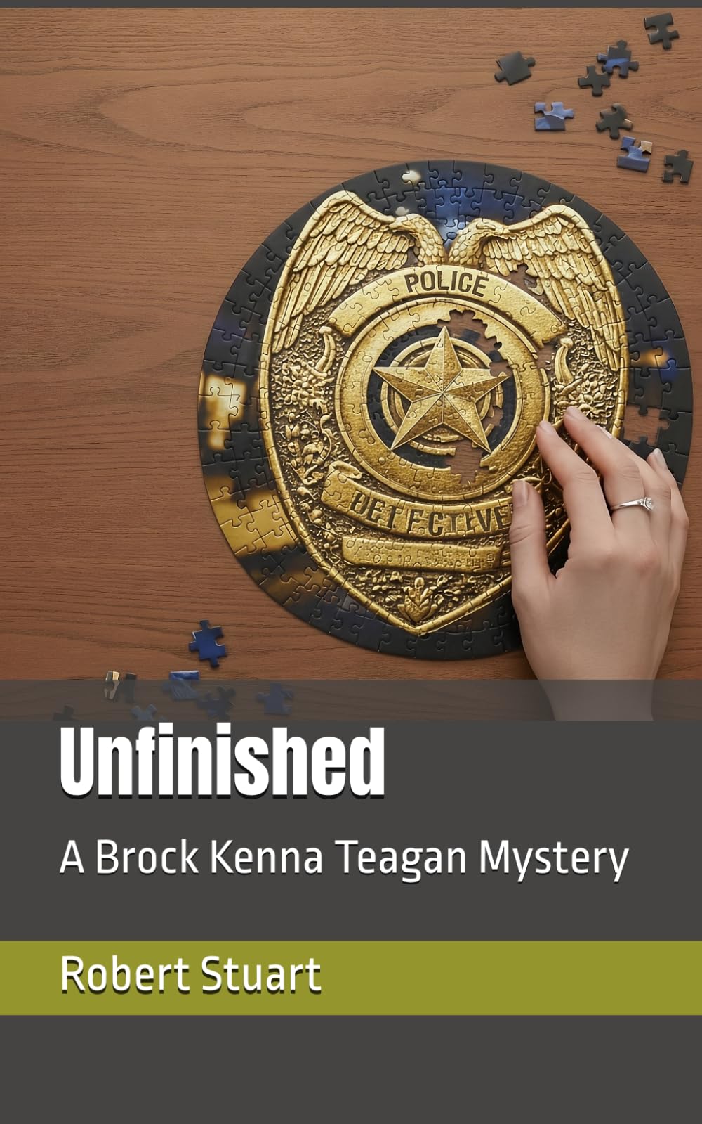 Unfinished: A Brock Kenna Teagan Mystery