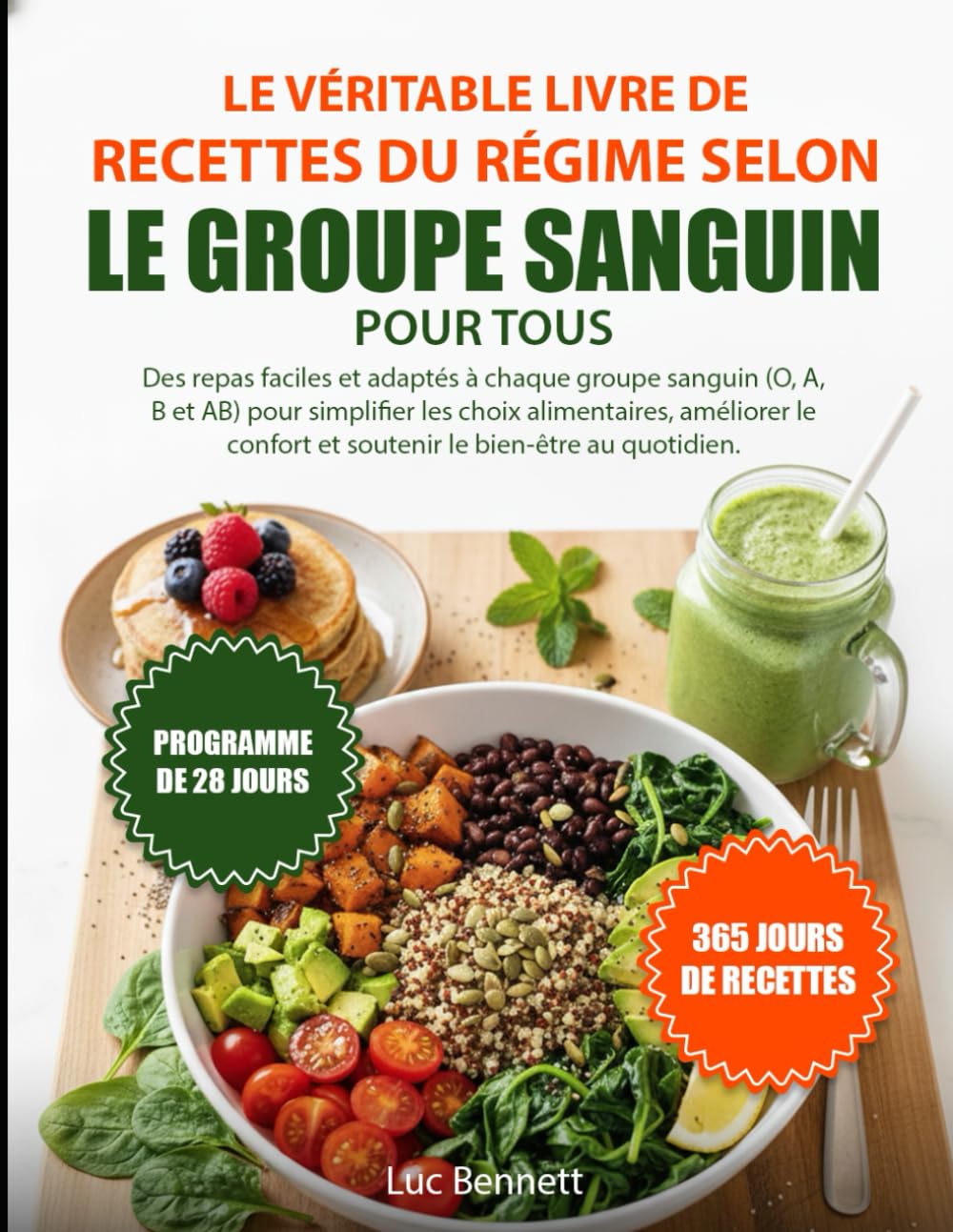 LE VÉRITABLE LIVRE DE RECETTES DU RÉGIME SELON LE GROUPE SANGUIN POUR TOUS: Des repas faciles et adaptés à chaque groupe sanguin (O, A, B et AB) pour ... et soutenir le bien-être au quotidien.